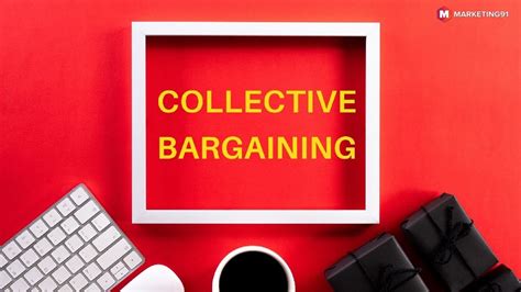 Collective Bargaining - Meaning, Types, Theories, Importance