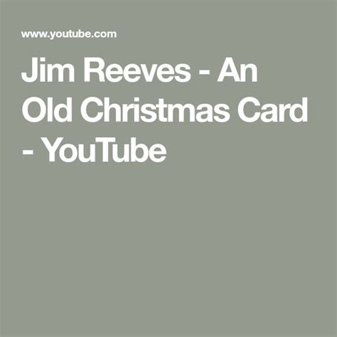 Jim Reeves - An Old Christmas Card - YouTube | Jim reeves, Old ...