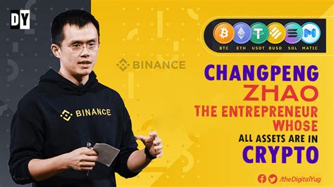 Changpeng Zhao – The Entrepreneur Whose All Assets Are In Crypto.