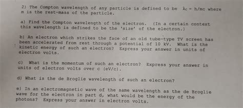 Solved 2) The Compton wavelength of any particle is defined | Chegg.com