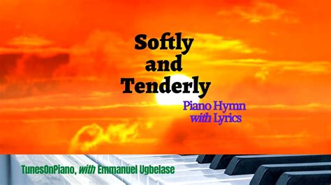 Softly and Tenderly / Piano Instrumental Hymn with Lyrics - YouTube