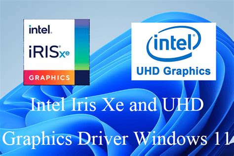 [Download] Intel Iris Xe and UHD Graphics Driver Windows 11 - MiniTool