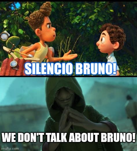 Image tagged in silencio bruno,we don't talk about bruno - Imgflip