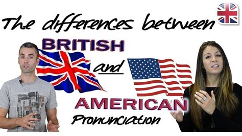 5 Key Differences Between British Pronunciation and American ...