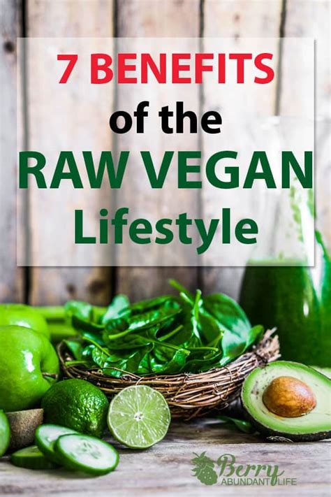 7 Epic Benefits of the Raw Vegan Lifestyle - Berry Abundant Life