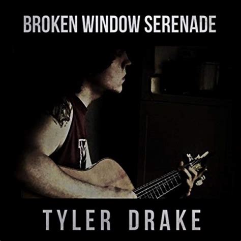 Broken Window Serenade (Acoustic) by Tyler Drake on Amazon Music - Amazon.com