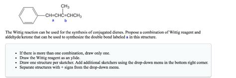 SOLVED: CH3 CH-CHC-CHCH3 The Wittig reaction can be used for the ...