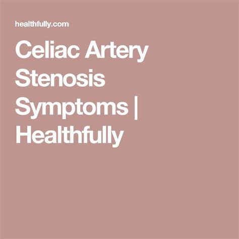 Celiac Artery Stenosis Symptoms | Healthfully | Celiac artery, Stenosis, Arteries