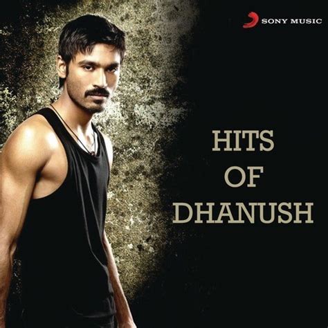 Hits Of Dhanush Songs Download: Hits Of Dhanush MP3 Tamil Songs Online Free on Gaana.com