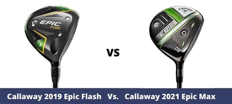 Callaway 2019 Epic Flash Fairway Wood Vs Callaway 2021 Epic Max Fairway ...