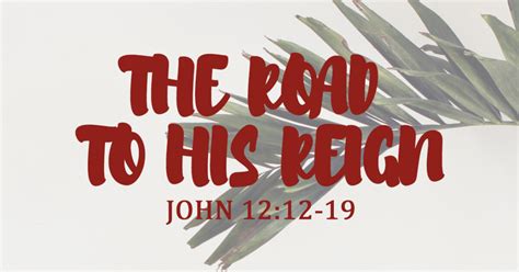 The Road To His Reign (John 12:12-19) | Sermons | Immanuel Baptist ...