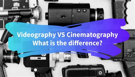 Videography VS Cinematography: What is the difference?