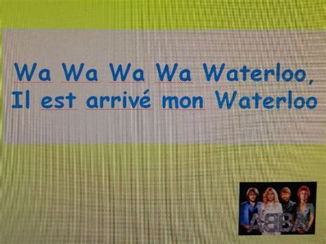 Abba's 'Waterloo' lyrics in French [for performance practice]. | Teaching Resources