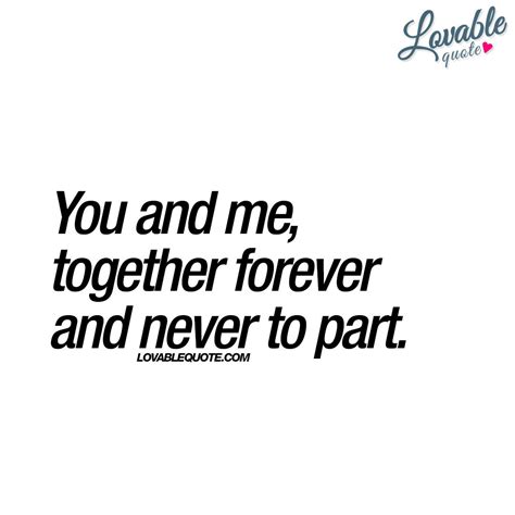 Cute Love Quotes - You and me, together forever and never to part. - #real #love #quote