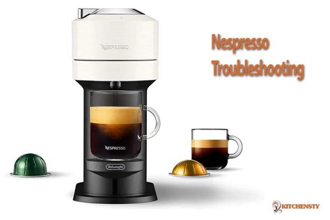 Nespresso Troubleshooting: 8 Common Problems and Solutions – kitchensty.com