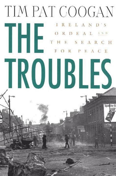 The Troubles: Ireland's Ordeal and the Search for Peace | Tim Pat Coogan | Macmillan