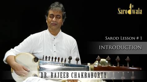 Sarodwala | Online Sarod Lessons | Dr. Rajeeb Chakraborty | Lesson 1 | Introduction - YouTube