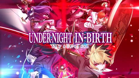 Under Night In-Birth II Sys:Celes uscirà a gennaio 2024 - GamingTalker