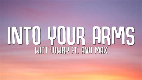 Witt Lowry - Into Your Arms (Lyrics) ft. Ava Max - YouTube