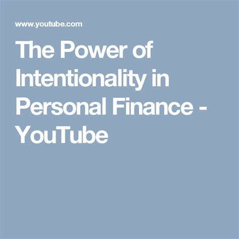 The Power of Intentionality in Personal Finance - YouTube | Power of now, Youtube, Psychology