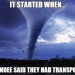 tornado meme Image tagged in funny memes,memes,original meme,tornado,thunderstorm