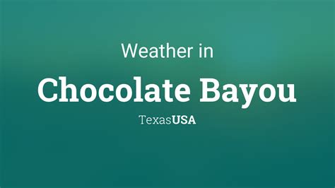 Weather for Chocolate Bayou, Texas, USA