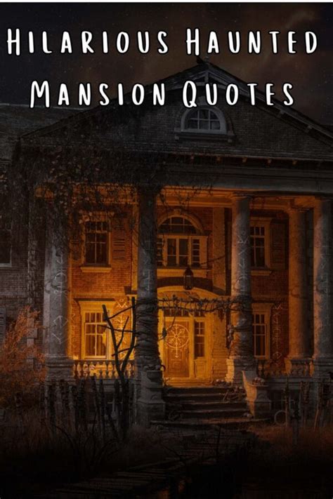 85 Hilarious Haunted Mansion Quotes - Darling Quote