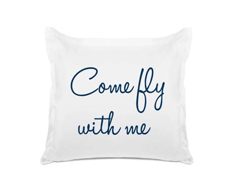 Come Fly With Me - Inspirational Quotes Pillowcase Collection ...