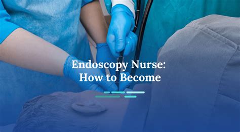 How To Become An Endoscopy Nurse | NurseJournal.org