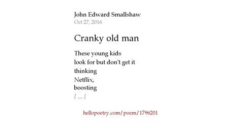 Cranky old man by John Edward Smallshaw - Hello Poetry