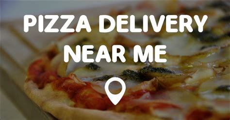 PIZZA DELIVERY NEAR ME - Points Near Me