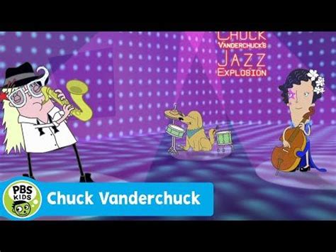 CHUCK VANDERCHUCK'S | Chuck Vanderchuck's Jazz Explosion | PBS KIDS