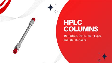 HPLC Columns – Definition, Principle, Types, and Maintenance