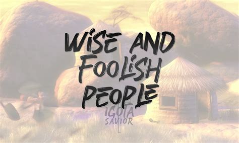 Wise & Foolish People