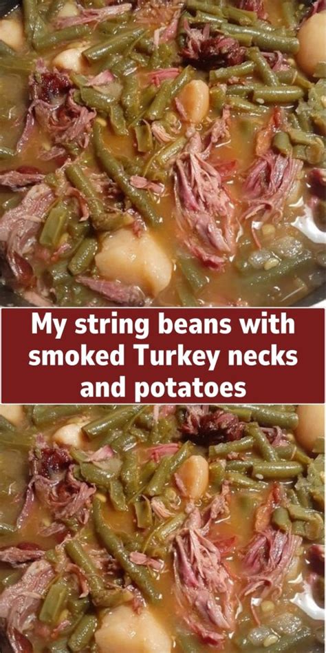 My string beans with smoked Turkey necks and potatoes