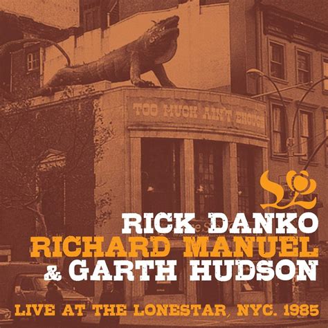 LIVE AT THE LONE STAR 1985/RICK DANKO, RICHARD MANUEL & GARTH HUDSON ...