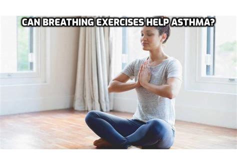 Asthma Breathing Exercises – Can Breathing Exercises Help Asthma ...