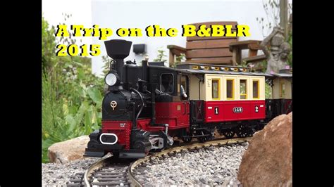 LGB G Scale Garden Railway - A Trip on the B&BLR - YouTube