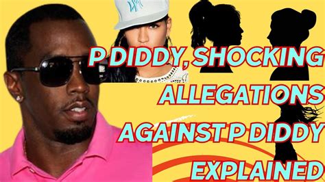 P Diddy, Shocking Allegations Against P Diddy Explained!!! - YouTube