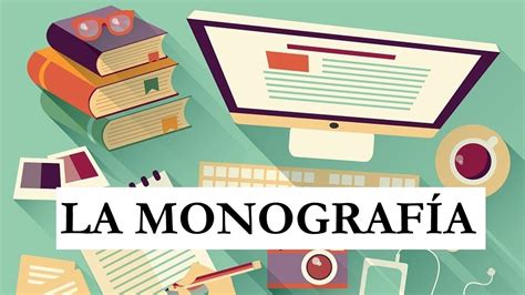 Cómo hacer una monografía: concepto, estructura, tipos y pasos (video ...