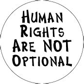 Human Rights are Universal and Inalienable, Interdependent and Indivisible, Equal and ...