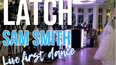 Latch - Sam Smith (Live First Dance Performance w/Paddy Higgingson ...