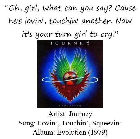 Lovin', Touchin', Squeezin' in 2023 | Journey songs, Lovin, Songs