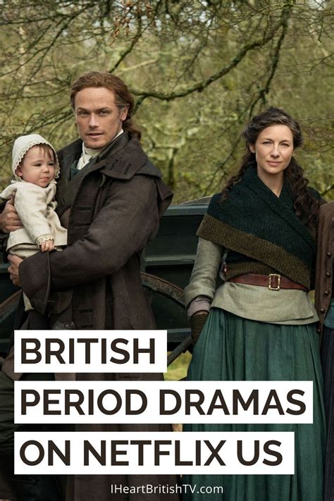 British Period Dramas on Netflix - I Heart British TV | British period dramas, Period drama ...