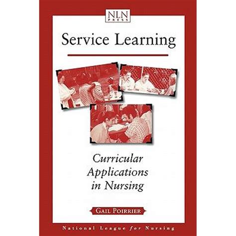 National League for Nursing Series (All Nln Titles: Service Learning: Curricular Applications in ...