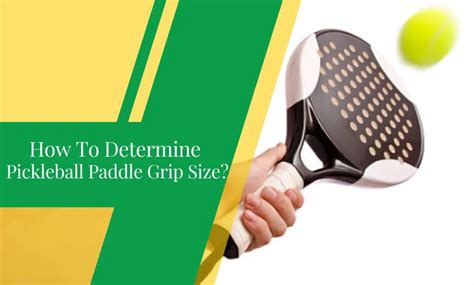 How To Determine Pickleball Paddle Grip Size?