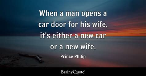 When a man opens a car door for his wife, it's either a new car or a ...