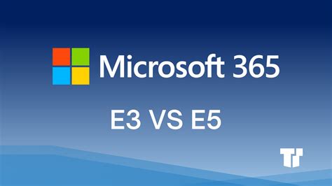 M365 E3 vs. E5: Which is Best for You?