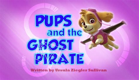 Pups and the Ghost Pirate | Paw patrol pups, Pup, Paw patrol episodes