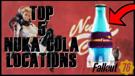 Fallout 76 - TOP 5 NUKA COLA LOCATIONS (EASY NUKA QUANTUM FARMING!) - YouTube